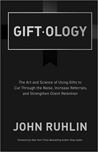 Giftology: The Art and Science of Using Gifts to Cut Through the Noise, Increase Referrals, and Strengthen Retention - cover