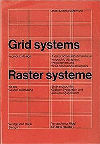 Grid Systems in Graphic Design: A Visual Communication Manual for Graphic Designers, Typographers and Three Dimensional Designers - cover