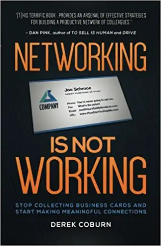Networking Is Not Working: Stop Collecting Business Cards and Start Making Meaningful Connections - cover