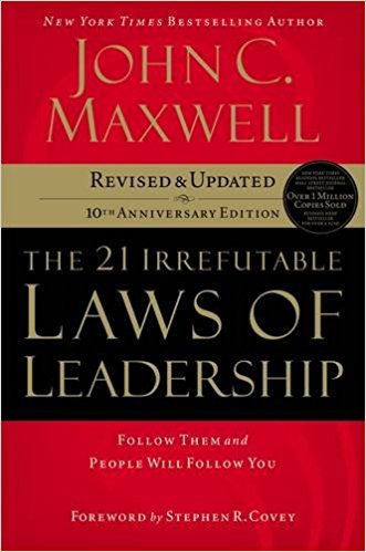 The 21 Irrefutable Laws of Leadership: Follow Them and People Will Follow You - cover