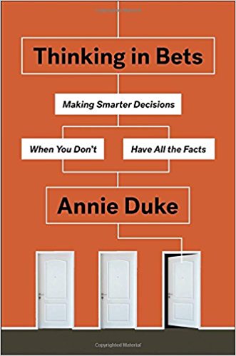 Thinking in Bets: Making Smarter Decisions When You Don’t Have All the Facts - cover