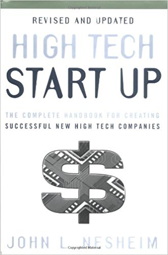 High Tech Startup: The Complete Handbook for Creating Successful New High Tech Companies - cover