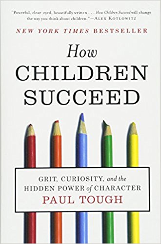 How Children Succeed: Grit, Curiosity, and the Hidden Power of Character - cover