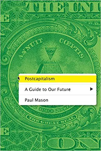 Postcapitalism: A Guide to Our Future - cover