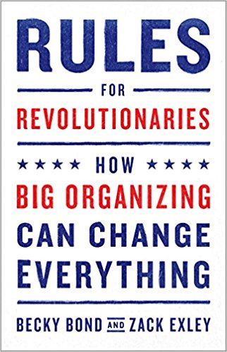 Rules for Revolutionaries: How Big Organizing Can Change Everything - cover