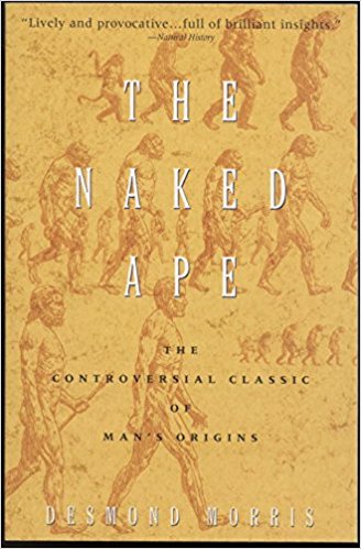 The Naked Ape: A Zoologist’s Study of the Human Animal - cover