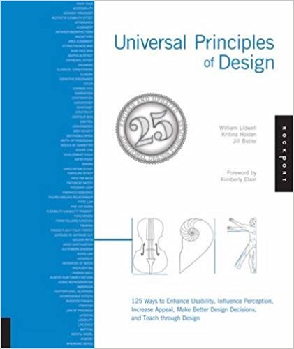 Universal Principles of Design: 125 Ways to Enhance Usability, Influence Perception, Increase Appeal, Make Better Design Decisions, and Teach through Design - cover