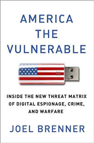 America the Vulnerable: Inside the New Threat Matrix of Digital Espionage, Crime, and Warfare - cover