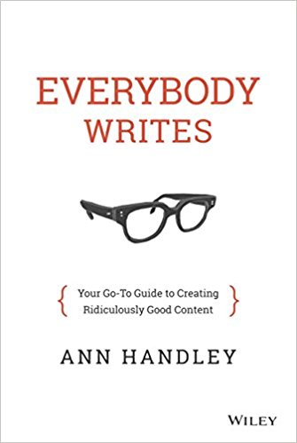 Everybody Writes: Your Go-To Guide to Creating Ridiculously Good Content - cover