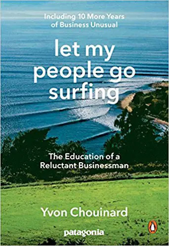 Let My People Go Surfing: The Education of a Reluctant Businessman–Including 10 More Years of Business Unusual - cover