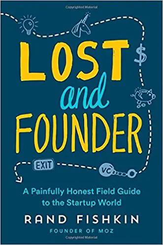 Lost and Founder: A Painfully Honest Field Guide to the Startup World - cover