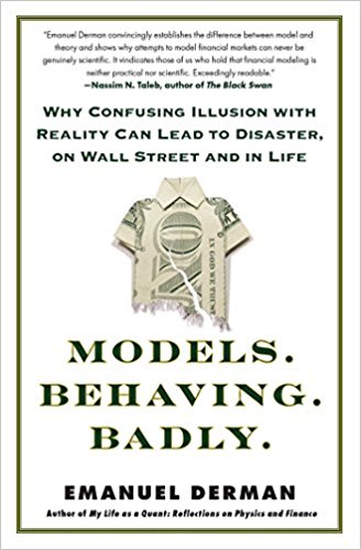 Models.Behaving.Badly.: Why Confusing Illusion with Reality Can Lead to Disaster, on Wall Street and in Life - cover