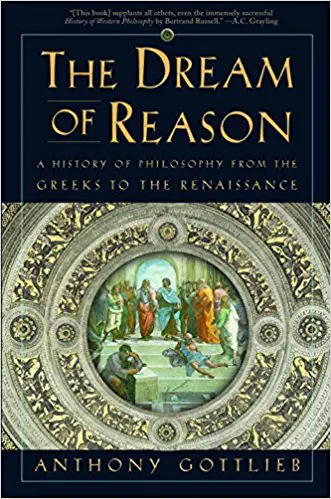 The Dream of Reason: A History of Philosophy from the Greeks to the Renaissance - cover