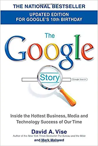 The Google Story: Inside the Hottest Business, Media, and Technology Success of Our Time - cover