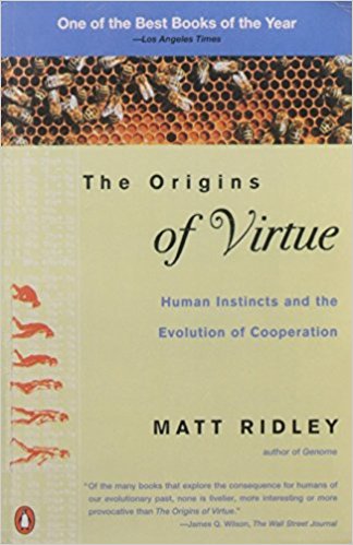 The Origins of Virtue: Human Instincts and the Evolution of Cooperation - cover