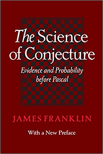 The Science of Conjecture: Evidence and Probability before Pascal - cover