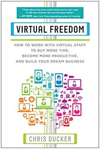 Virtual Freedom: How to Work with Virtual Staff to Buy More Time, Become More Productive, and Build Your Dream Business - cover