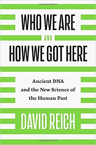 Who We Are and How We Got Here: Ancient DNA and the New Science of the Human Past - cover