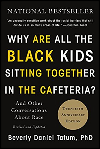 Why Are All the Black Kids Sitting Together in the Cafeteria?: And Other Conversations About Race - cover
