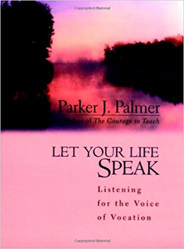 Let Your Life Speak: Listening for the Voice of Vocation - cover
