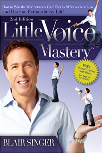 Little Voice Mastery: How to Win the War Between Your Ears in 30 Seconds or Less and Have an Extraordinary Life! - cover