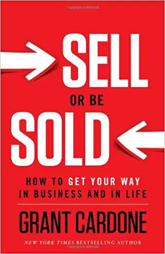 Sell or Be Sold: How to Get Your Way in Business and in Life - cover