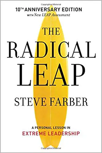 The Radical Leap: A Personal Lesson in Extreme Leadership - cover
