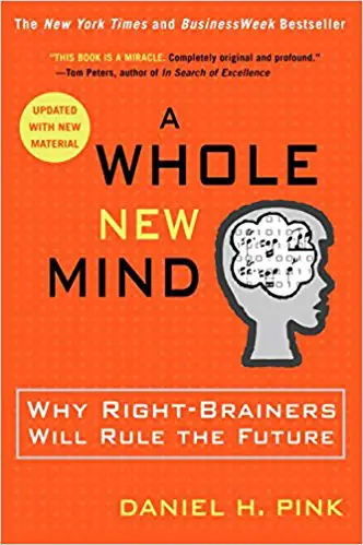 A Whole New Mind: Why Right-Brainers Will Rule the Future - cover