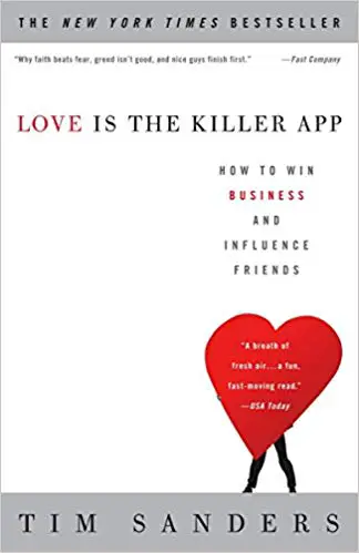 Love Is the Killer App: How to Win Business and Influence Friends - cover