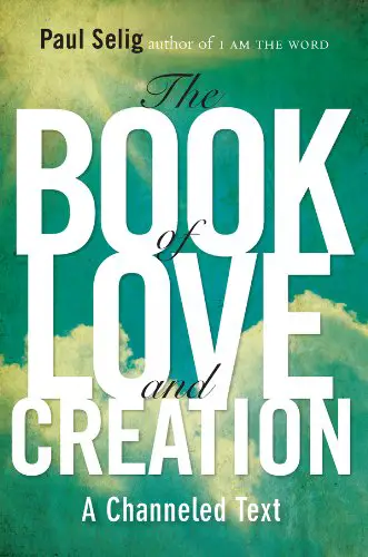 The Book of Love and Creation: A Channeled Text - cover