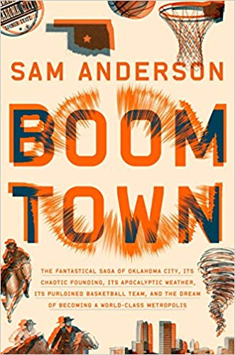 Boom Town: The Fantastical Saga of Oklahoma City, its Chaotic Founding… its Purloined Basketball Team, and the Dream of Becoming a World-class Metropolis - cover