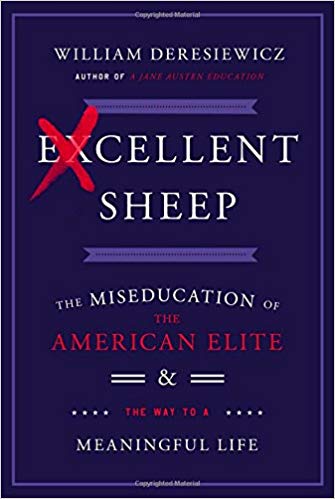 Excellent Sheep: The Miseducation of the American Elite and the Way to a Meaningful Life - cover