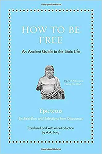 How to Be Free: An Ancient Guide to the Stoic Life (Ancient Wisdom for Modern Readers) - cover
