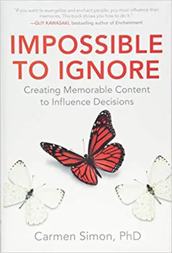 Impossible to Ignore: Creating Memorable Content to Influence Decisions - cover