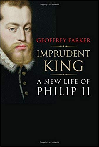 Imprudent King: A New Life of Philip II - cover