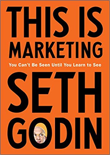 This Is Marketing: You Can’t Be Seen Until You Learn to See - cover