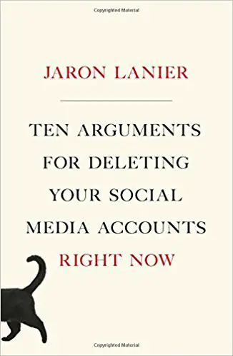 Ten Arguments for Deleting Your Social Media Accounts Right Now - cover