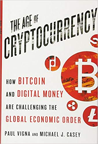 The Age of Cryptocurrency: How Bitcoin and the Blockchain Are Challenging the Global Economic Order - cover