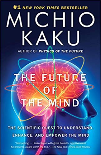 The Future of the Mind: The Scientific Quest to Understand, Enhance, and Empower the Mind - cover