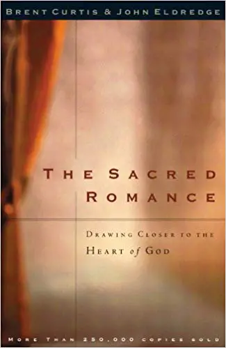 The Sacred Romance: Drawing Closer to the Heart of God - cover