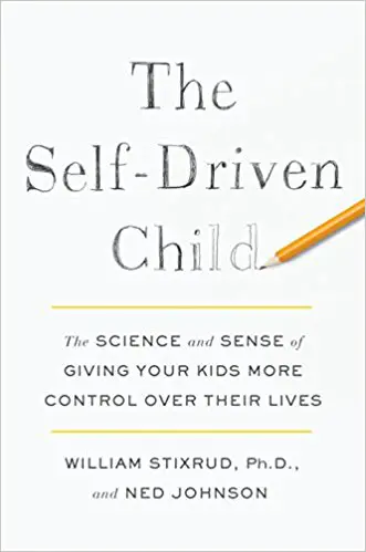 The Self-Driven Child: The Science and Sense of Giving Your Kids More Control Over Their Lives - cover