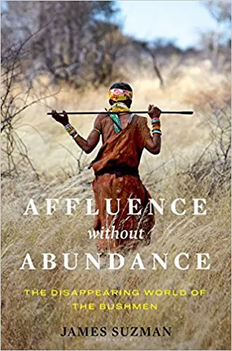 Affluence Without Abundance: The Disappearing World of the Bushmen - cover