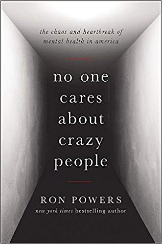 No One Cares About Crazy People: The Chaos and Heartbreak of Mental Health in America - cover