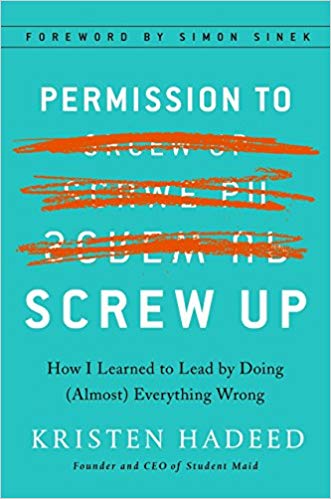 Permission to Screw Up: How I Learned to Lead by Doing (Almost) Everything Wrong - cover