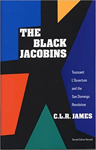 The Black Jacobins: Toussaint L’Ouverture and the San Domingo Revolution - cover