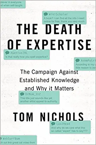 The Death of Expertise: The Campaign against Established Knowledge and Why it Matters - cover