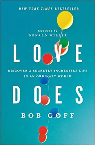 Love Does: Discover a Secretly Incredible Life in an Ordinary World - cover