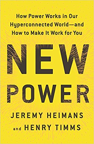 New Power: How Power Works in Our Hyperconnected World–and How to Make It Work for You - cover