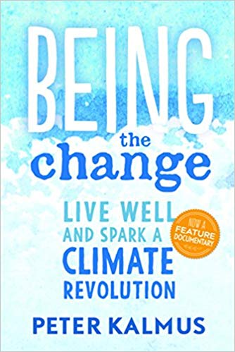 Being the Change: Live Well and Spark a Climate Revolution - cover