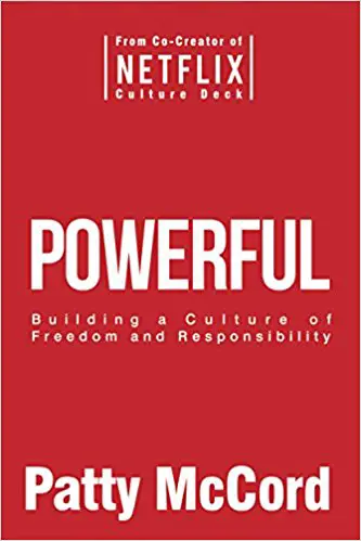 Powerful: Building a Culture of Freedom and Responsibility - cover